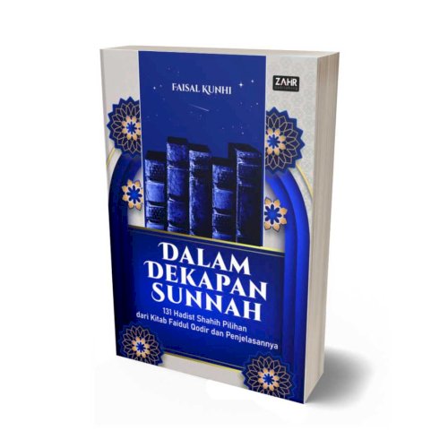 Dalam Dekapan Sunnah: 129 Hadist Shahih Pilihan dari Kitab Faidul Qodir dan Penjelasannya