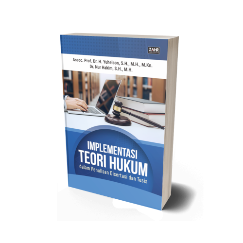 Implementasi Teori Hukum dalam Penulisan Disertasi dan Tesis