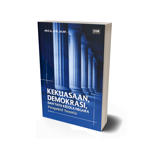 Kekuasaan, Demokrasi, dan Tata Kelola Negara: Perspektif Teoretis