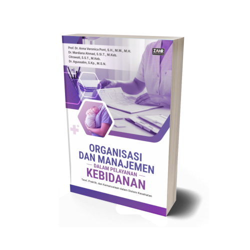 Organisasi dan Manajemen dalam Pelayanan Kebidanan: Teori, Praktik, dan Kemanusiaan dalam Sistem Kesehatan