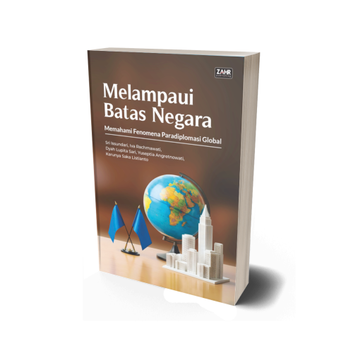 Melampaui Batas Negara: Memahami Fenomena Paradiplomasi Global