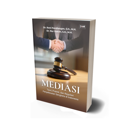 Mediasi: Teori, Praktik, dan Regulasi Penyelesaian Sengketa di Indonesia