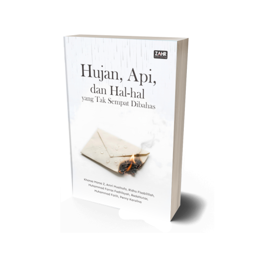 Hujan, Api, dan Hal-Hal yang Tak Sempat Dibahas