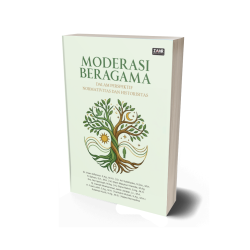 Moderasi Beragama dalam Perspektif Normativitas dan Historisitas