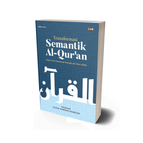 Transformasi Semantik Al-Qur`an: Antara Term Komersial-Teologis dan Term Ridha