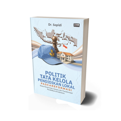 Politik Tata Kelola Pendidikan Lokal Pascareformasi: Relasi Pemerintah, Swasta, dan Transformasi Pendidikan di Indonesia