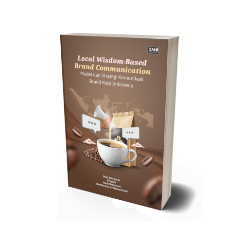 Local Wisdom-Based Brand Communication: Model dan Strategi Komunikasi Brand Kopi Indonesia