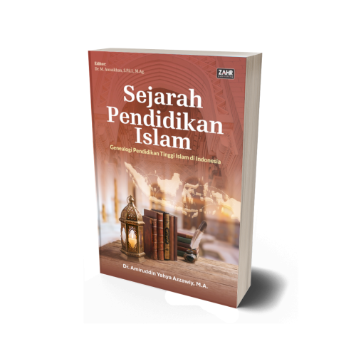 Sejarah Pendidikan Islam: Genealogi Pendidikan Tinggi Islam di Indonesia